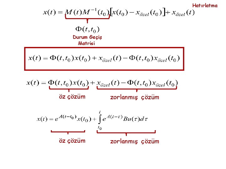 Hatırlatma Durum Geçiş Matrisi öz çözüm zorlanmış çözüm 