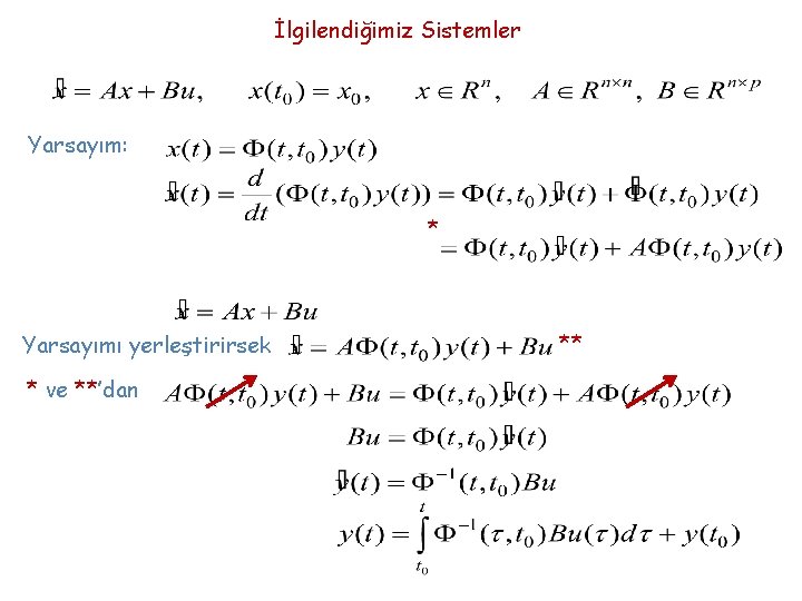 İlgilendiğimiz Sistemler Yarsayım: * Yarsayımı yerleştirirsek * ve **’dan ** 