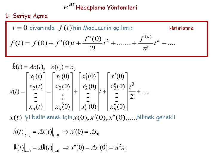 Hesaplama Yöntemleri 1 - Seriye Açma civarında ‘nin Mac. Laurin açılımı: ‘yi belirlemek için