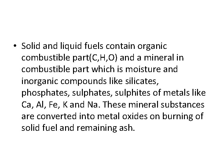  • Solid and liquid fuels contain organic combustible part(C, H, O) and a