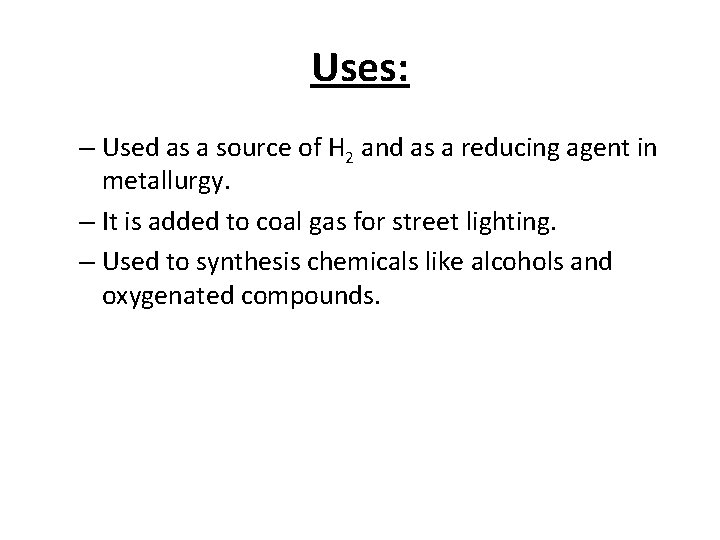 Uses: – Used as a source of H 2 and as a reducing agent