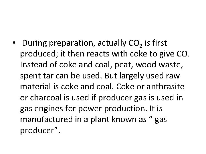  • During preparation, actually CO 2 is first produced; it then reacts with