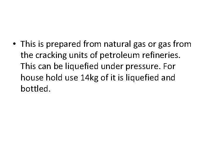  • This is prepared from natural gas or gas from the cracking units