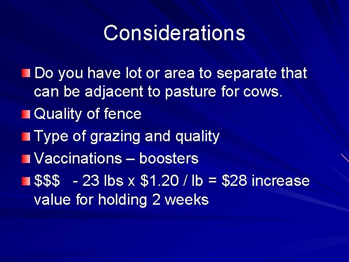 Considerations Do you have lot or area to separate that can be adjacent to