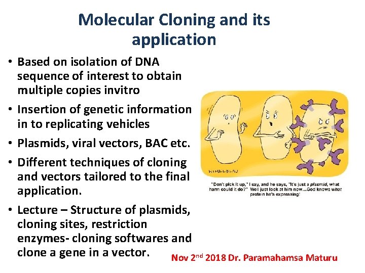 Molecular Cloning and its application • Based on isolation of DNA sequence of interest