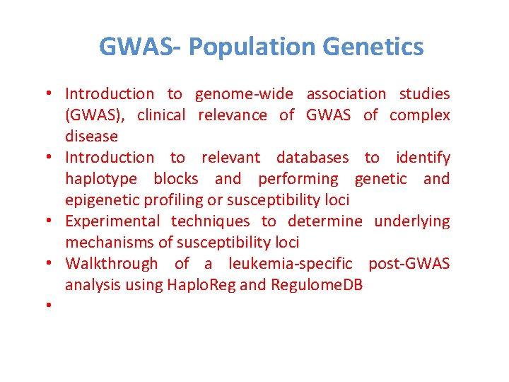 GWAS- Population Genetics • Introduction to genome-wide association studies (GWAS), clinical relevance of GWAS