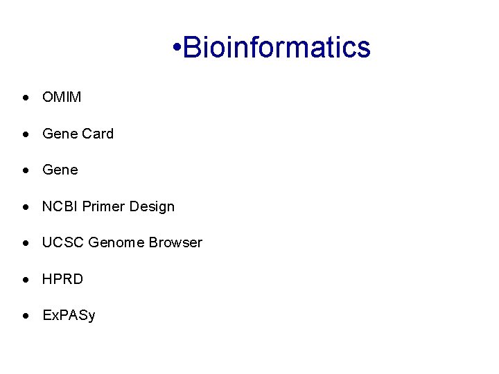  • Bioinformatics · OMIM · Gene Card · Gene · NCBI Primer Design