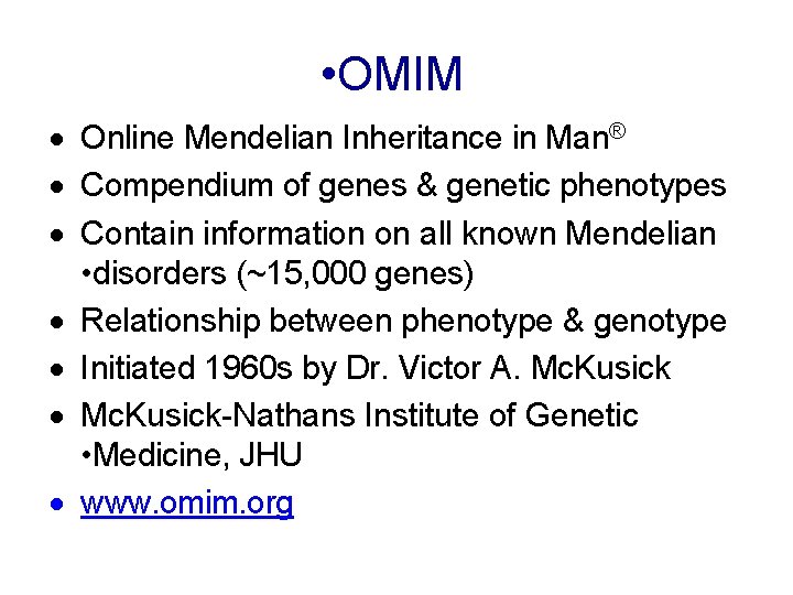  • OMIM · Online Mendelian Inheritance in Man® · Compendium of genes &