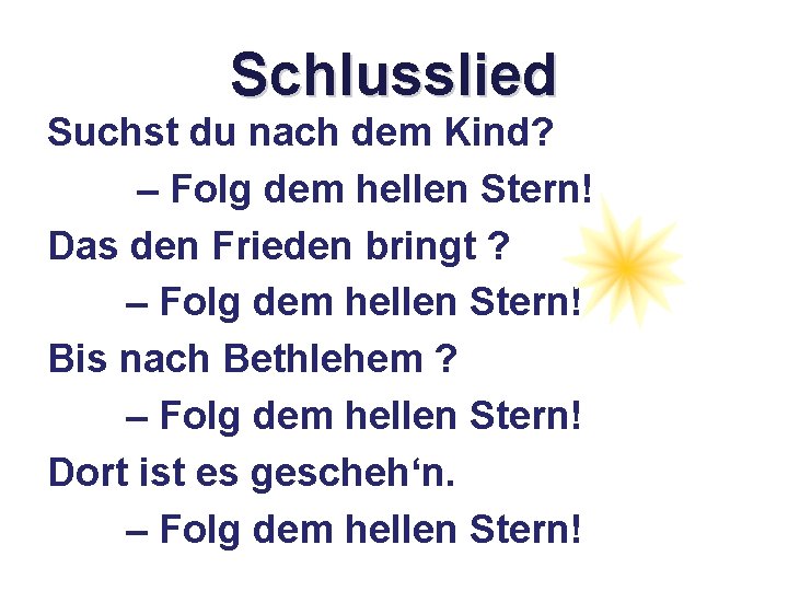 Schlusslied Suchst du nach dem Kind? – Folg dem hellen Stern! Das den Frieden