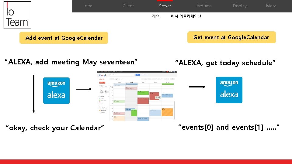Intro Client 이름 나이 Add event at Google. Calendar 소감 “ALEXA, add meeting May