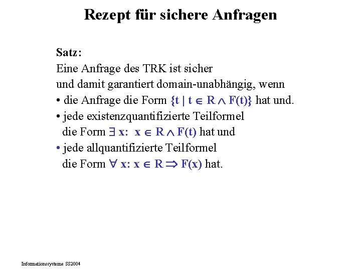 Rezept für sichere Anfragen Satz: Eine Anfrage des TRK ist sicher und damit garantiert