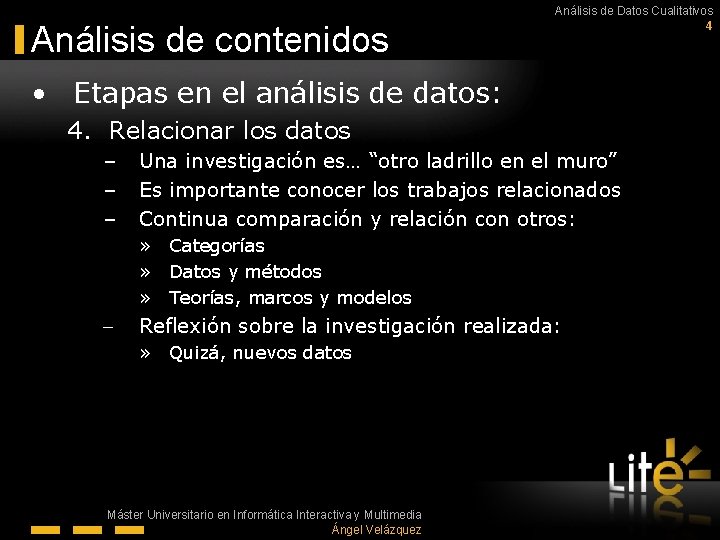 Análisis de contenidos Análisis de Datos Cualitativos 4 • Etapas en el análisis de