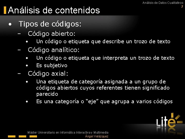 Análisis de contenidos Análisis de Datos Cualitativos 7 • Tipos de códigos: – Código