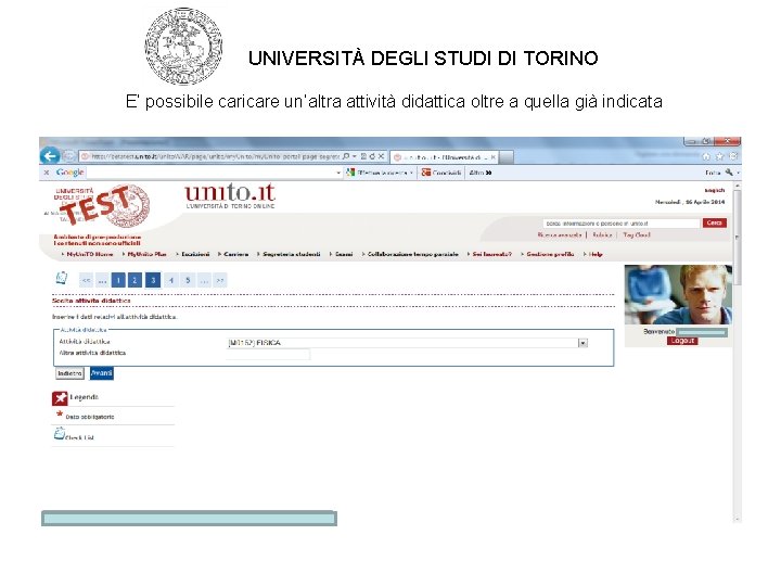 UNIVERSITÀ DEGLI STUDI DI TORINO E’ possibile caricare un’altra attività didattica oltre a quella