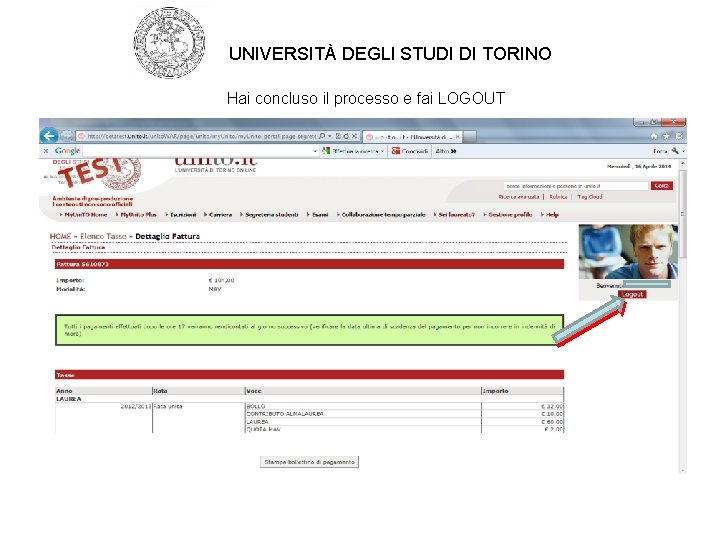 UNIVERSITÀ DEGLI STUDI DI TORINO Hai concluso il processo e fai LOGOUT 