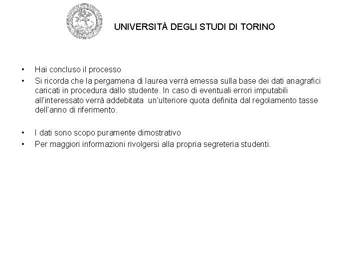 UNIVERSITÀ DEGLI STUDI DI TORINO • • Hai concluso il processo Si ricorda che