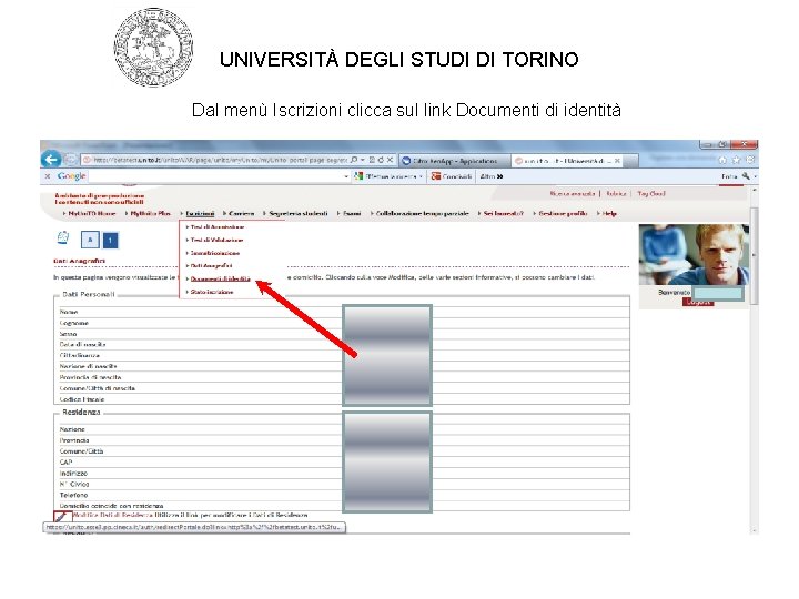 UNIVERSITÀ DEGLI STUDI DI TORINO Dal menù Iscrizioni clicca sul link Documenti di identità