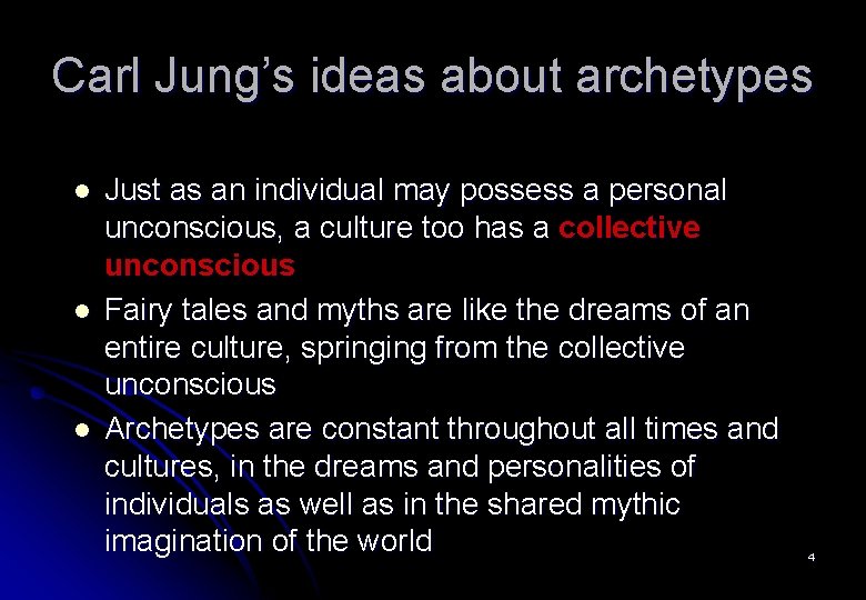 Carl Jung’s ideas about archetypes l l l Just as an individual may possess Carl Jung’s ideas about archetypes l l l Just as an individual may possess