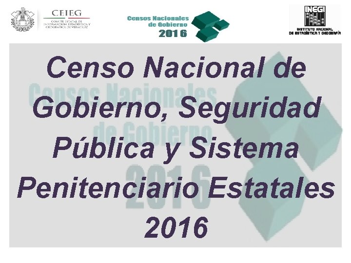 Censo Nacional de Gobierno, Seguridad Pública y Sistema Penitenciario Estatales 2016 