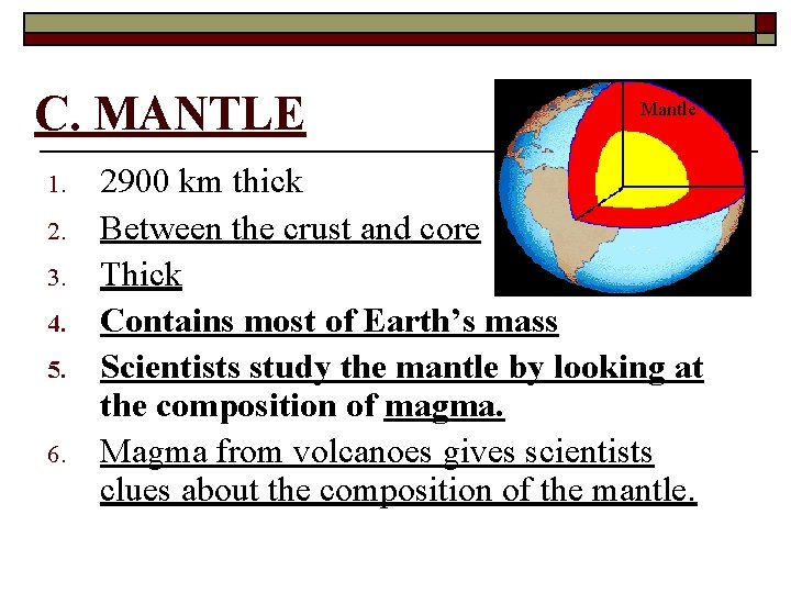 C. MANTLE 1. 2. 3. 4. 5. 6. Mantle 2900 km thick Between the