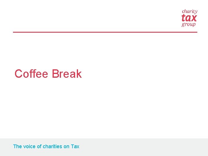 Coffee Break The voice of charities on Tax 