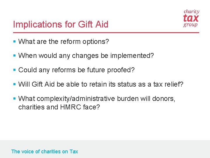 Implications for Gift Aid § What are the reform options? § When would any