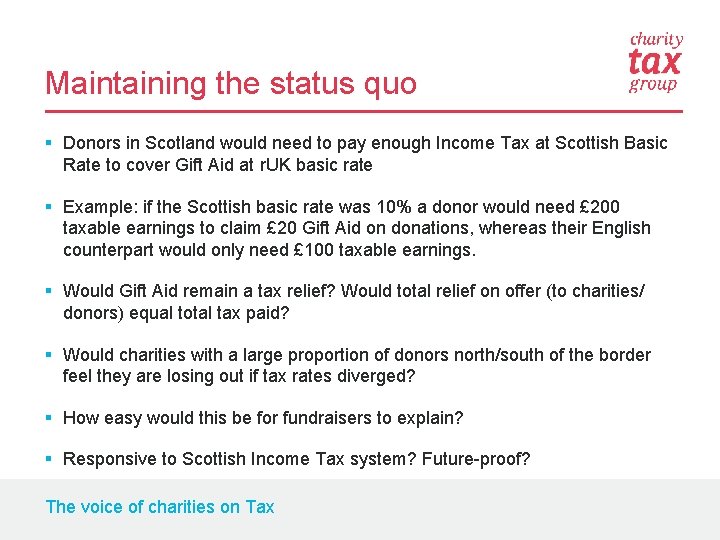 Maintaining the status quo § Donors in Scotland would need to pay enough Income