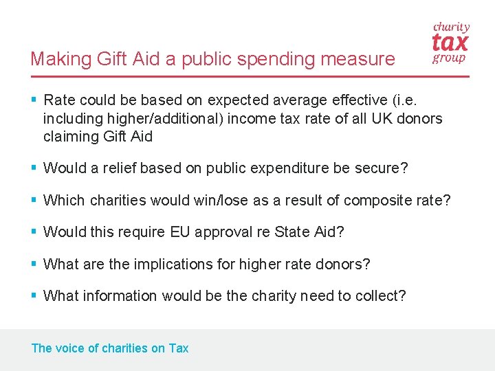 Making Gift Aid a public spending measure § Rate could be based on expected