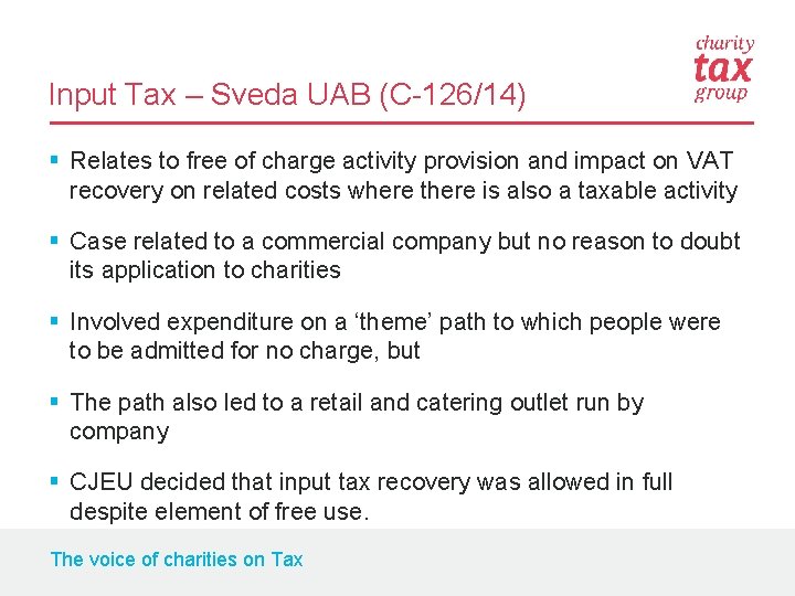 Input Tax – Sveda UAB (C-126/14) § Relates to free of charge activity provision