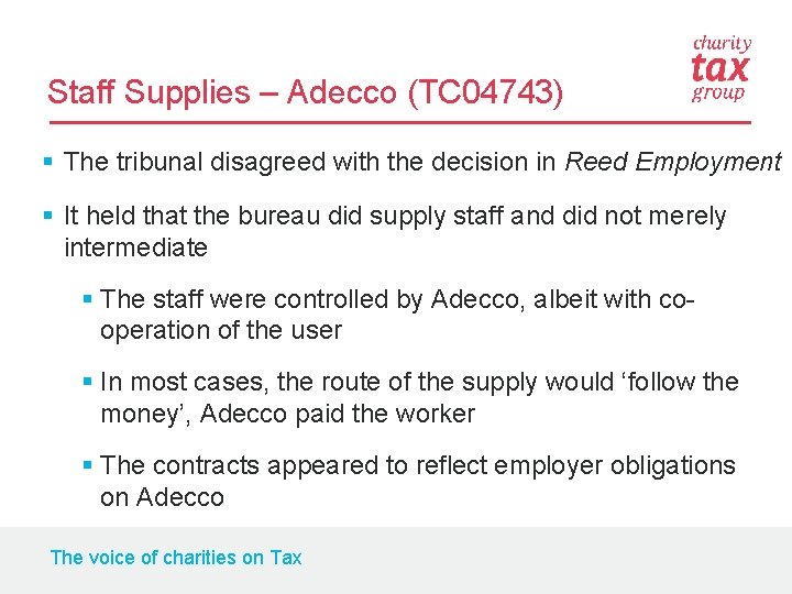 Staff Supplies – Adecco (TC 04743) § The tribunal disagreed with the decision in