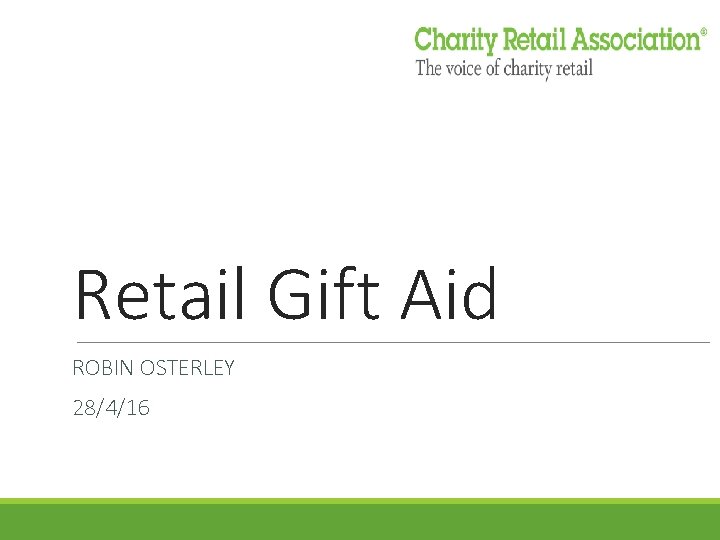 Retail Gift Aid ROBIN OSTERLEY 28/4/16 