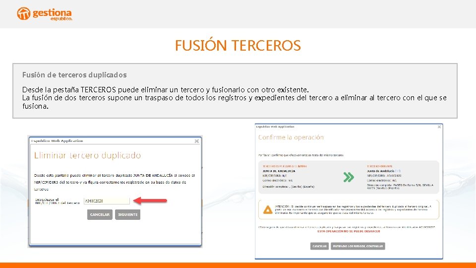 FUSIÓN TERCEROS Fusión de terceros duplicados Desde la pestaña TERCEROS puede eliminar un tercero