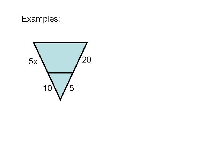 Examples: 20 5 x 10 5 