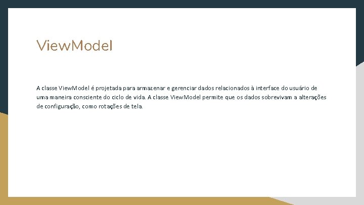 View. Model A classe View. Model é projetada para armazenar e gerenciar dados relacionados