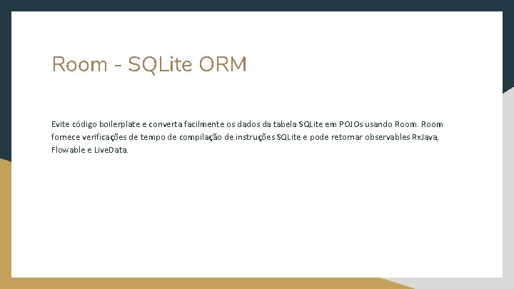 Room - SQLite ORM Evite código boilerplate e converta facilmente os dados da tabela