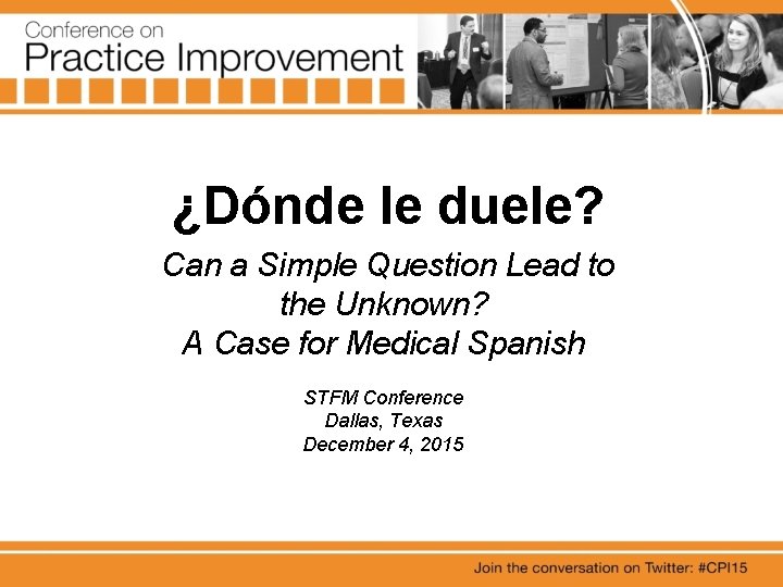 ¿Dónde le duele? Can a Simple Question Lead to the Unknown? A Case for