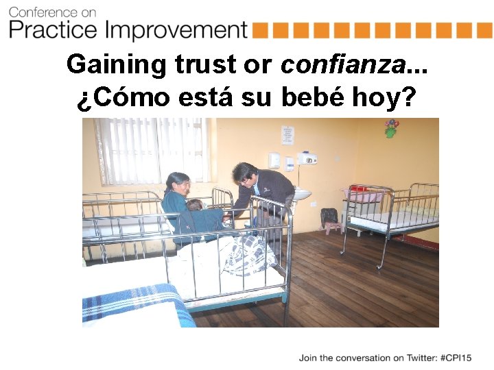 Gaining trust or confianza. . . ¿Cómo está su bebé hoy? 