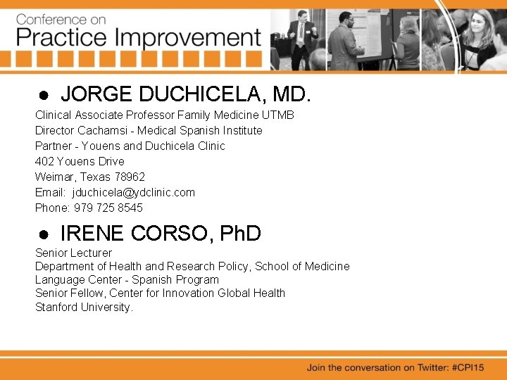 ● JORGE DUCHICELA, MD. Clinical Associate Professor Family Medicine UTMB Director Cachamsi - Medical