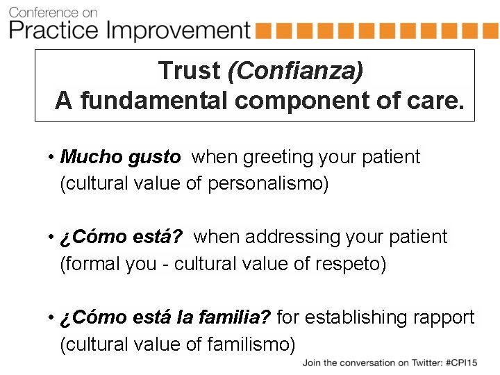 Trust (Confianza) A fundamental component of care. • Mucho gusto when greeting your patient