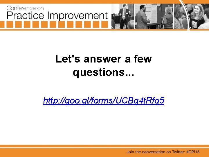 Let's answer a few questions. . . http: //goo. gl/forms/UCBg 4 t. Rfq 5