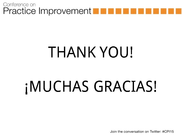 THANK YOU! ¡MUCHAS GRACIAS! 