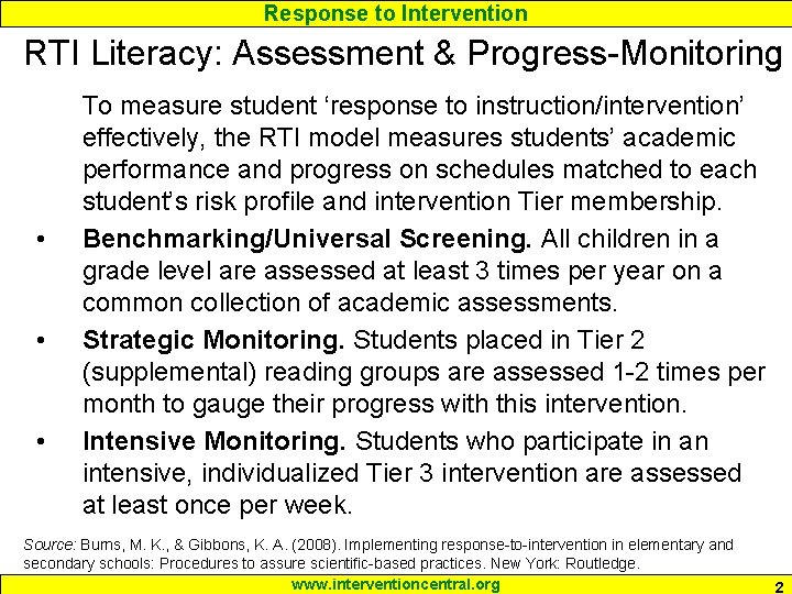 Response to Intervention RTI Literacy: Assessment & Progress-Monitoring • • • To measure student