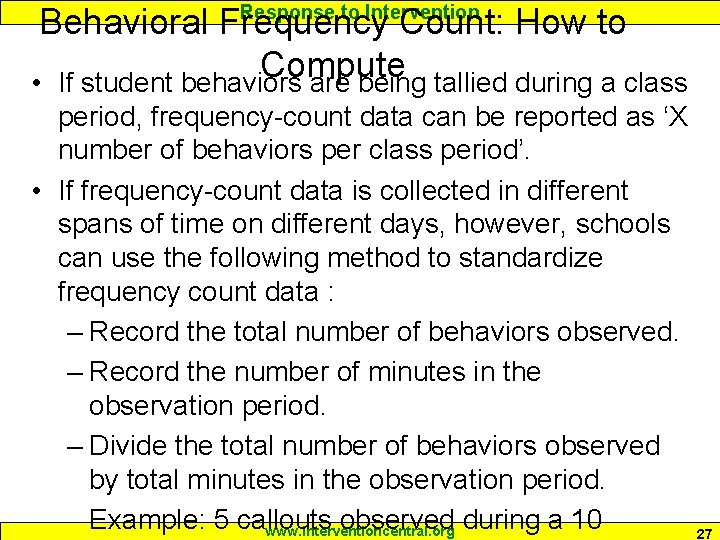 Response to Intervention Behavioral Frequency Count: How to Compute • If student behaviors are
