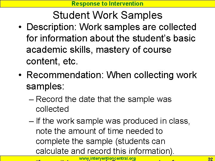 Response to Intervention Student Work Samples • Description: Work samples are collected for information