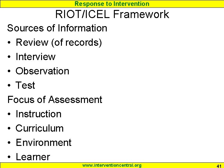 Response to Intervention RIOT/ICEL Framework Sources of Information • Review (of records) • Interview