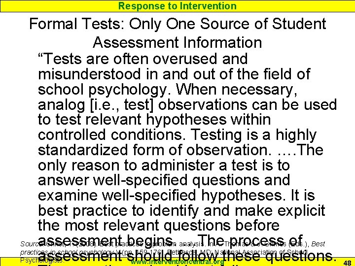 Response to Intervention Formal Tests: Only One Source of Student Assessment Information “Tests are