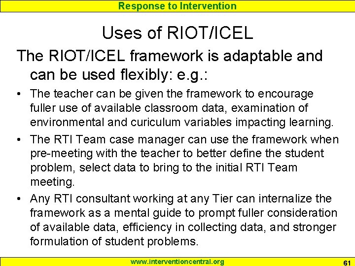 Response to Intervention Uses of RIOT/ICEL The RIOT/ICEL framework is adaptable and can be