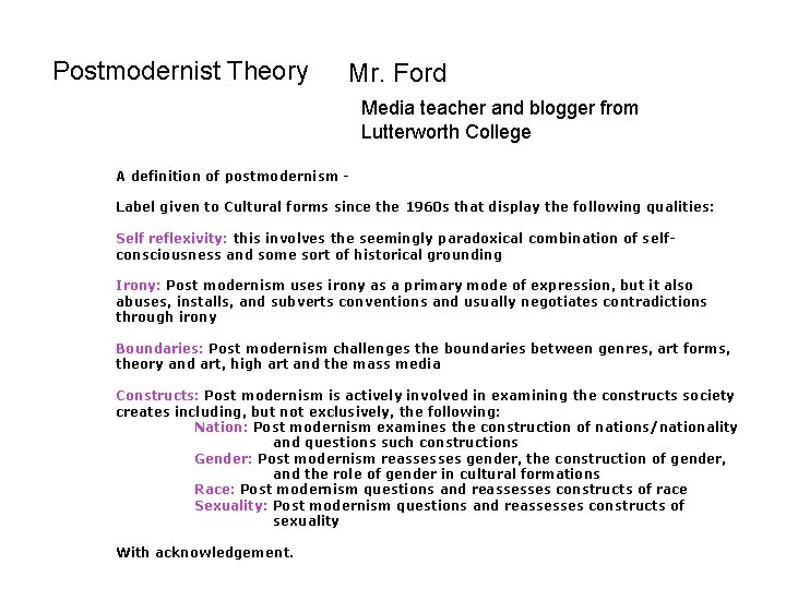 Postmodernist Theory Mr. Ford Media teacher and blogger from Lutterworth College A definition of