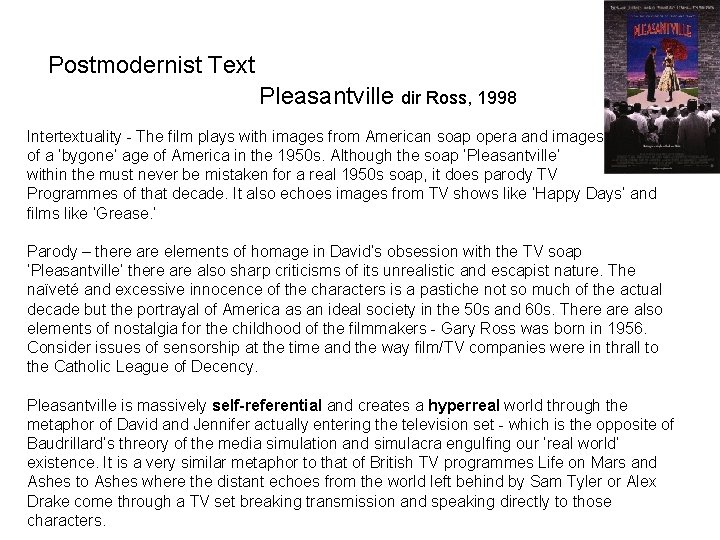 Postmodernist Text Pleasantville dir Ross, 1998 Intertextuality - The film plays with images from