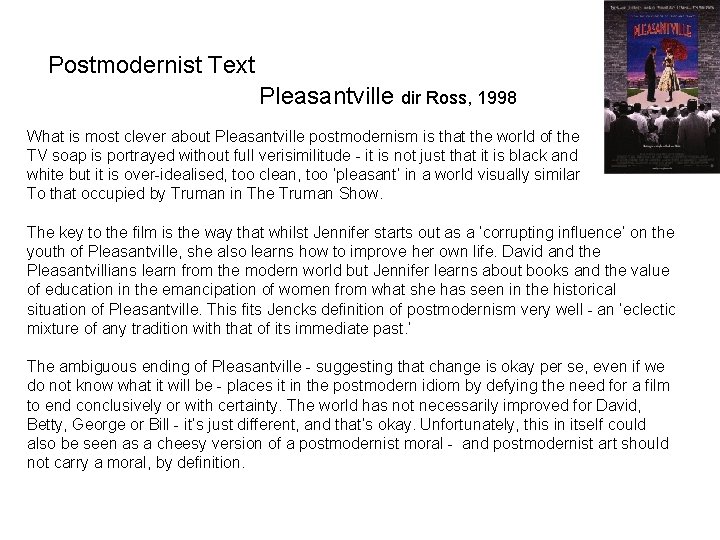 Postmodernist Text Pleasantville dir Ross, 1998 What is most clever about Pleasantville postmodernism is